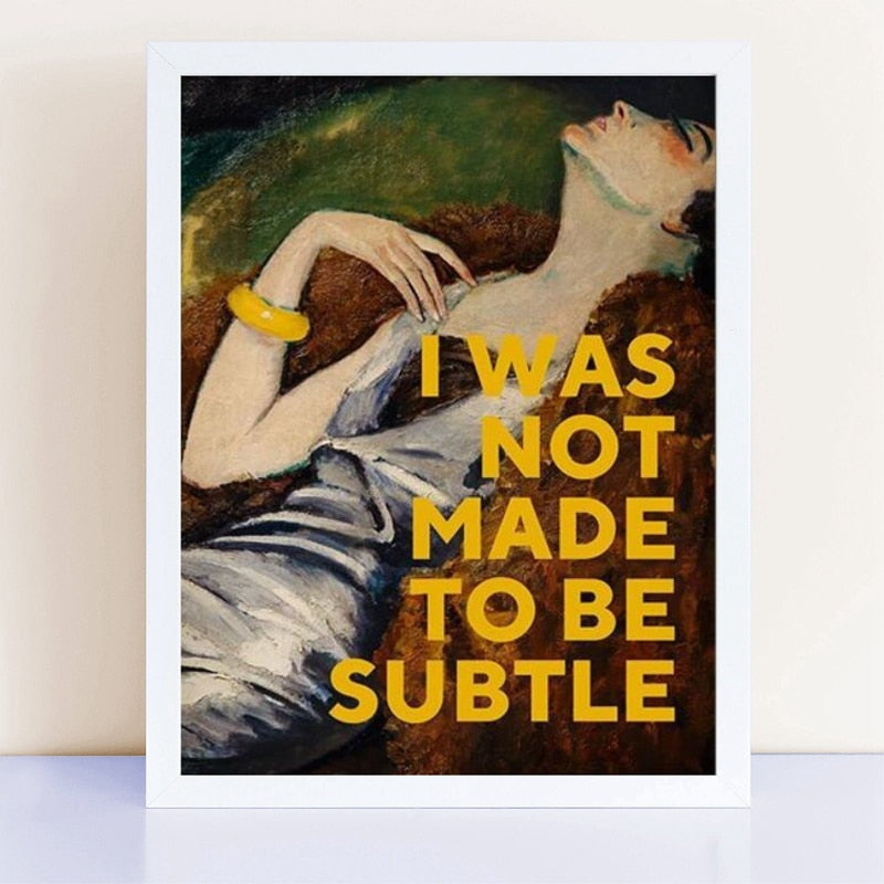 I Was Not Made to be Subtle Canvas Print